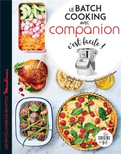 Le batch cooking avec Companion c'est facile ! - Thomann Sandra - Guedes Valéry - Guedès Elisabeth