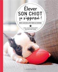 Elever son chiot, ça s'apprend ! Comment élever son chiot (au top !) - Bailey Gwen - Rolland Sabine