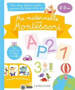 Ma maternelle avec Montessori. Pour trier, classer, compter, apprendre les lettres et les sons - Hasiak Lucille