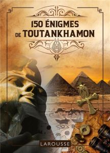 150 Enigmes de Toutankhamon - Lebrun Sandra - Audrain Loïc