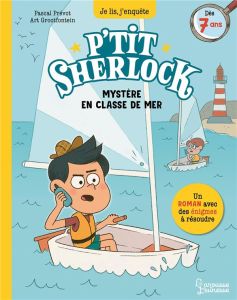 P'tit Sherlock : Mystère en classe de mer - Prévot Pascal - Grootfontein Art - Croix Laurence