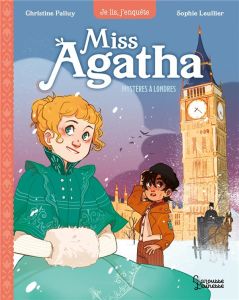 Miss Agatha Tome 1 : Mystère à Londres - Palluy Christine - Leullier Sophie