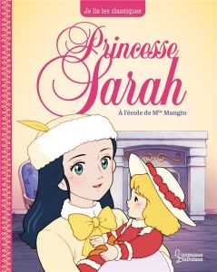 Princesse Sarah Tome 1 : A l'école de Mlle Mangin - Burnett Frances Hodgson - Bouyssou Laureen