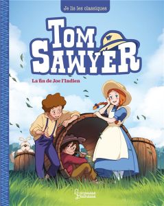 Tom Sawyer Tome 3 : Joe l'indien - Twain Mark - Saenz Maya