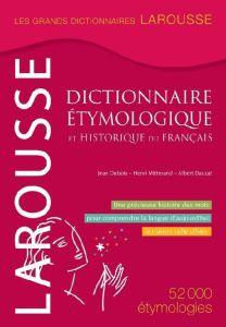 Dictionnaire étymologique et historique du français - Mitterand Henri - Dubois Jean - Dauzat Albert