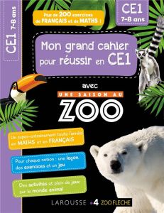 Mon grand cahier pour réussir en CE1 avec une saison au zoo - Girac-Marinier Carine