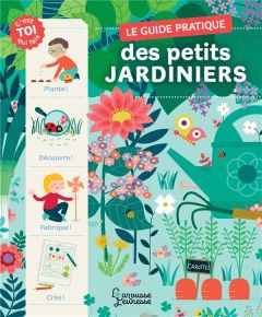 Le guide pratique des petits jardiniers - Luchesi Michel - Staron Bérengère