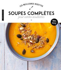 Soupes complètes pour soirées douillettes - Jeuge-Maynart Isabelle - Stora Ghislaine - Alack C