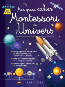 Mon grand cahier Montessori de l'Univers - Girac-Marinier Carine