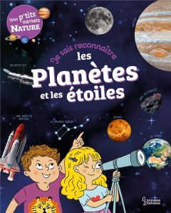 Je sais reconnaître les Planètes et les étoiles - Lebrun Sandra - Gribouille Mary