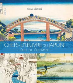 Chefs d'oeuvre du Japon. L'art de l'estampe - Robinson Michael - Pomier Natalie