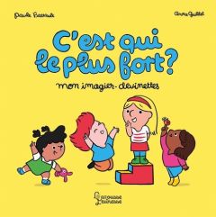 C'est qui le plus fort ? - Battault Paule - Guillet Anna