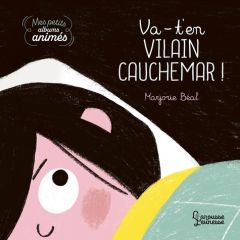 Va-t'en, vilain cauchemar ! - Béal Marjorie