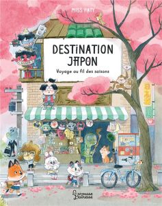 Destination Japon. Voyage au fil des saisons - MISS PATY