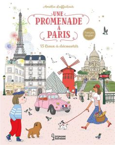 Une promenade à Paris. 15 lieux à découvrir, Edition bilingue français-anglais - Laffaiteur Amélie - Brown Saskia