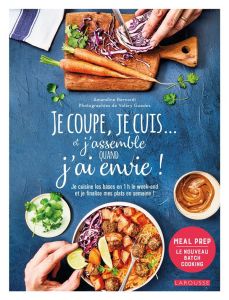 Je coupe, je cuis... et j'assemble quand j'ai envie ! Je cuisine les bases en 1 h le week-end et je - Bernardi Amandine - Guedes Valéry - Guedès Elisabe