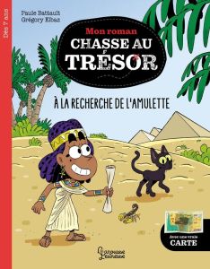 Mon roman chasse au trésor. En quête de l'amulette magique - Battault Paule - Elbaz Grégory