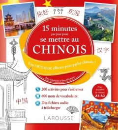 15 minutes par jour pour se mettre au chinois. Une méthode efficace pour parler chinois. Pour débuta - Min Liao