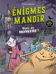 Enigmes au manoir. Gare au Monstre ! - Razzini Valeria - Pattano Luigia