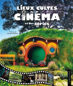 Lieux cultes du cinéma et des séries - Delmas Laurent