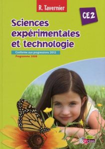 Sciences expérimentales et technologie CE2. Programme 2008 - Tavernier Raymond