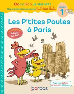 Les P'tites Poules à Paris. Niveau 1 [ADAPTE AUX DYS - Olivier Marie-Christine - Heinrich Christian - Rau