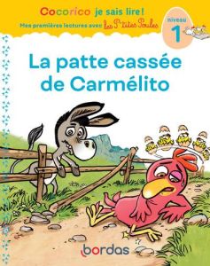 Cocorico Je sais lire ! La patte cassée de Carmélito. Niveau 1 - Olivier Marie-Christine - Raufflet Jean-Christophe