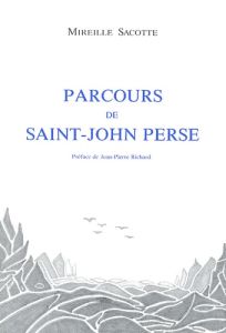 PARCOURS DE SAINT-JOHN PERSE. - SACOTTE MIREILLE