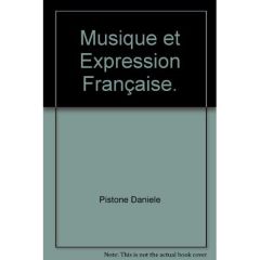 MUSIQUE ET EXPRESSION FRANCAISE. - PISTONE DANIELE