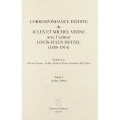 CORRESPONDANCE INEDITE (1886-1914). ETABLIE PAR OLIVIER DUMAS, VOLKER DEHS ET PIERO GONDOLO DELLA RI - VERNE J ET HETZEL L-