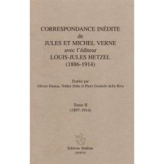 CORRESPONDANCE INEDITE (1886-1914). TII. 1897-1914. - VERNE J ET HETZEL L-