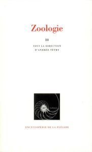 Zoologie. Tome 3, Métazoaires - Tétry Andrée