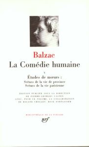 La Comédie humaine Tome 5 : Etudes de moeurs. Scènes de la vie de province %3B Scènes de la vie parisi - Balzac Honoré de - Castex Pierre-Georges