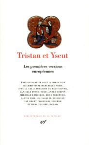 Tristan et Yseut. Les premières versions européennes - Marchello-Nizia Christiane