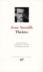 Théâtre. Tome 1 - Anouilh Jean - Beugnot Bernard