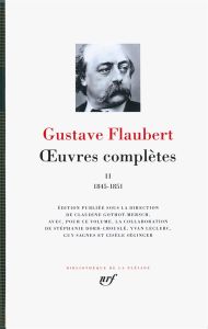 Oeuvres complètes. Tome 2, 1845-1851 - Flaubert Gustave - Gothot-Mersch Claudine