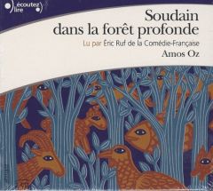 Soudain dans la forêt profonde. 2 CD audio - Oz Amos - Ruf Eric