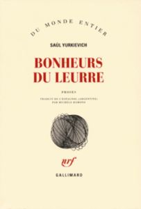 Bonheurs du leurre - Yurkievich Saul - Ramond Michèle