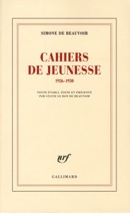 Cahiers de jeunesse. 1926-1930 - Beauvoir Simone de - Le Bon de Beauvoir Sylvie