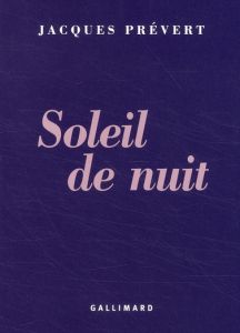 Soleil de nuit - Prévert Jacques