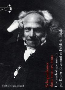 Schopenhauer dans tous ses états - Schopenhauer Arthur - Pajak Frédéric - Raymond Did
