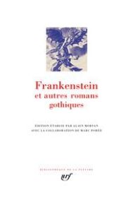 Frankenstein et autres romans gothiques. Le château d'Otrante %3B Vathek %3B Le moine %3B L'Italien ou le - Walpole Horace - Beckford William - Lewis Matthew