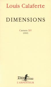 Dimensions . Carnets XV, 1993 - Calaferte Louis