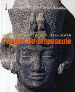 L'Egypte du crépuscule. De Tanis à Méroé : 1070 av JC - 4e s après JC - Aldred Cyril - Daumas François - Desroches-Nobleco