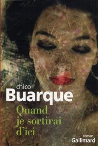 Quand je sortirai d'ici - Buarque Chico - Leibrich Geneviève