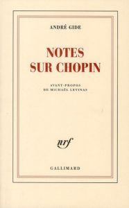 Notes sur Chopin - Gide André - Levinas Michaël