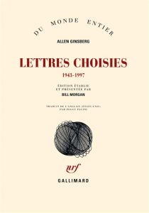 Lettres choisies. 1943-1997 - Ginsberg Allen - Morgan Bill - Pacini Peggy