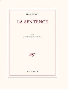 La sentence. Suivi de J'étais et je n'étais pas - Genet Jean