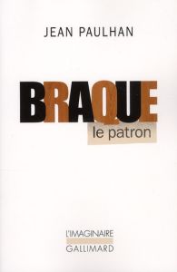 Braque le patron - Paulhan Jean