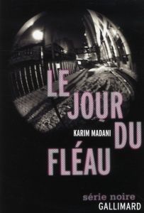 Le jour du fléau. Les chroniques d'Arkestra - Madani Karim